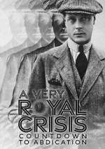 Watch A Very Royal Crisis: Countdown to Abdication Freemovieswatch
