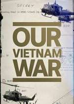 Watch Our Vietnam War Freemovieswatch