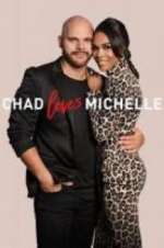 Watch Chad Loves Michelle Freemovieswatch