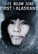 Watch Life Below Zero: First Alaskans Freemovieswatch
