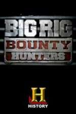 Watch Big Rig Bounty Hunters Freemovieswatch