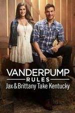 Watch Vanderpump Rules: Jax & Brittany Take Kentucky Freemovieswatch