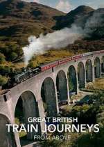 Watch Great British Train Journeys from Above Freemovieswatch