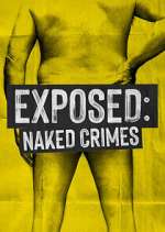 Watch Exposed: Naked Crimes Freemovieswatch