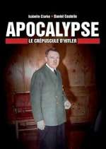 Watch Apocalypse : Le crépuscule d\'Hitler Freemovieswatch
