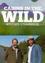 Watch Cabins in the Wild with Dick Strawbridge Freemovieswatch