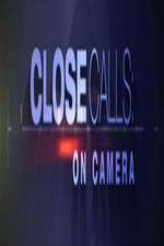 Watch Close Calls: On Camera Freemovieswatch
