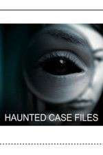 Watch Haunted Case Files Freemovieswatch