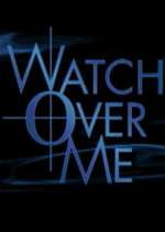 Watch Watch Over Me Freemovieswatch