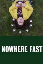 Watch Nowhere Fast Freemovieswatch