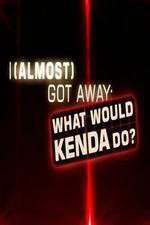 Watch I Almost Got Away with It What Would Kenda Do Freemovieswatch