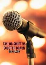 Watch Taylor Swift vs. Scooter Braun: Bad Blood Freemovieswatch