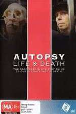 Watch Autopsy: Life and Death Freemovieswatch
