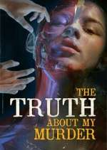 Watch The Truth About My Murder Freemovieswatch