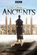 Watch Lost Cities of the Ancients Freemovieswatch