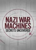 Watch Nazi War Machines: Secrets Uncovered Freemovieswatch