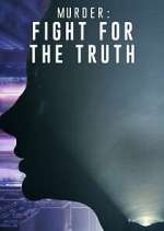 Watch Murder: Fight for the Truth Freemovieswatch