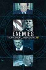Watch Enemies: The President, Justice & The FBI Freemovieswatch