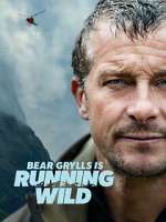 Watch Bear Grylls Is Running Wild Freemovieswatch