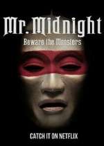 Watch Mr. Midnight: Beware the Monsters Freemovieswatch