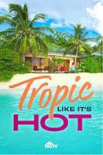 Watch Tropic Like It\'s Hot Freemovieswatch