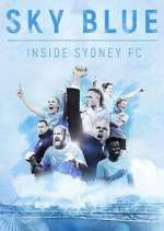 Watch Sky Blue: Inside Sydney FC Freemovieswatch