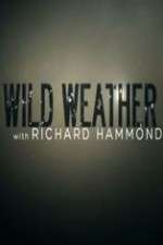 Watch Wild Weather with Richard Hammond Freemovieswatch