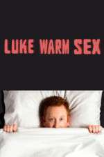 Watch Luke Warm Sex Freemovieswatch
