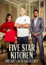 Watch Five Star Kitchen: Britain's Next Great Chef Freemovieswatch
