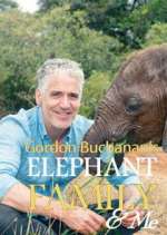 Watch Gordon Buchanan: Elephant Family & Me Freemovieswatch