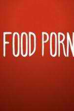 Watch Food Porn Freemovieswatch