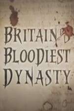 Watch Britain's Bloodiest Dynasty Freemovieswatch