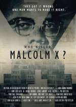 Watch Who Killed Malcolm X? Freemovieswatch