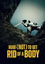 Watch How (Not) to Get Rid of a Body Freemovieswatch