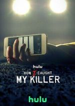 Watch How I Caught My Killer Freemovieswatch