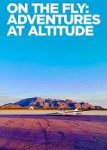 Watch On the Fly: Adventures at Altitude Freemovieswatch