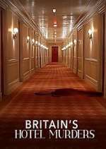 Watch Britain\'s Hotel Murders Freemovieswatch