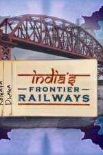 Watch Indias Frontier Railways Freemovieswatch