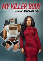 Watch My Killer Body with K. Michelle Freemovieswatch