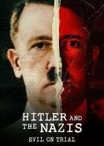 Watch Hitler and the Nazis: Evil on Trial Freemovieswatch