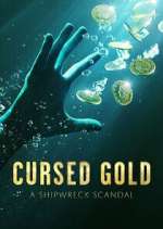 Watch Cursed Gold: A Shipwreck Scandal Freemovieswatch