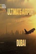 Watch Ultimate Airport Dubai Freemovieswatch