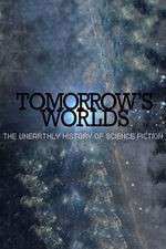 Watch Tomorrow's Worlds: The Unearthly History of Science Fiction Freemovieswatch