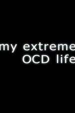Watch My Extreme OCD Life Freemovieswatch
