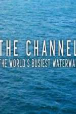Watch The Channel: The World's Busiest Waterway Freemovieswatch