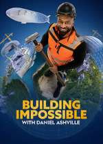 Watch Building Impossible with Daniel Ashville Freemovieswatch