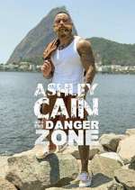 Watch Ashley Cain: Into The Danger Zone Freemovieswatch