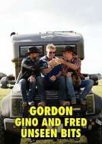 Watch Gordon, Gino and Fred: Unseen Bits Freemovieswatch
