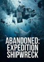 Watch Abandoned: Expedition Shipwreck Freemovieswatch
