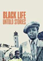 Watch Black Life: Untold Stories Freemovieswatch